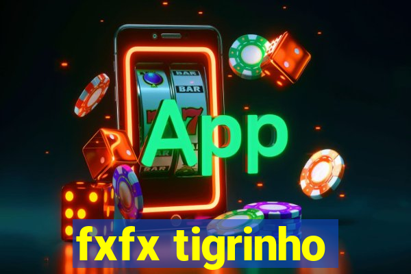 fxfx tigrinho